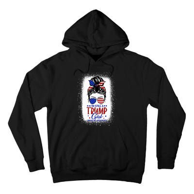 IM Still A Trump Girl I Make No Apologies Trump 2024 Tall Hoodie