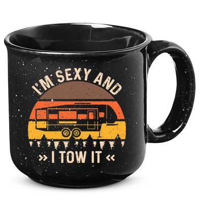 Im Sexy And I Tow It Im Sexy And I Tow It Camping RV 15oz Campfire Ceramic Mug