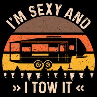 Im Sexy And I Tow It Im Sexy And I Tow It Camping RV Magnet
