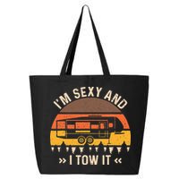 Im Sexy And I Tow It Im Sexy And I Tow It Camping RV 25L Jumbo Tote