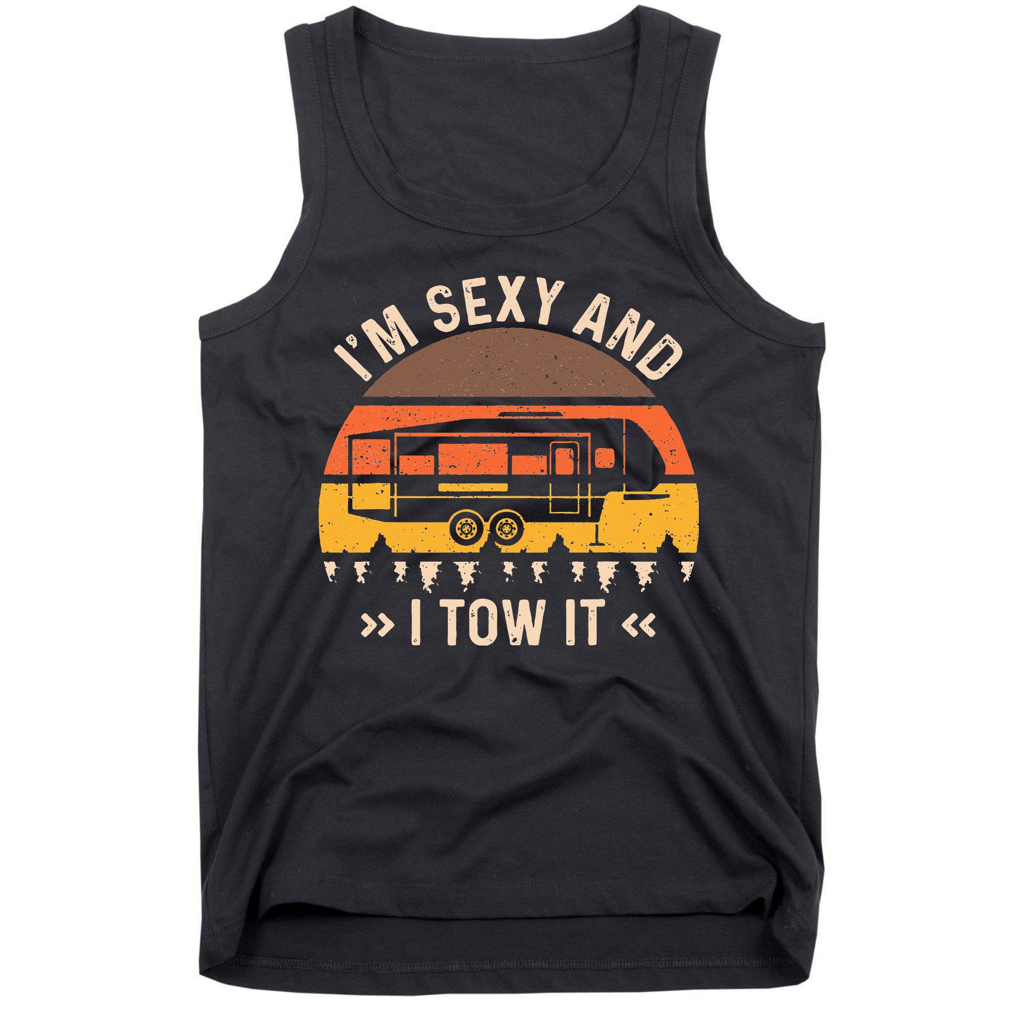Im Sexy And I Tow It Im Sexy And I Tow It Camping RV Tank Top