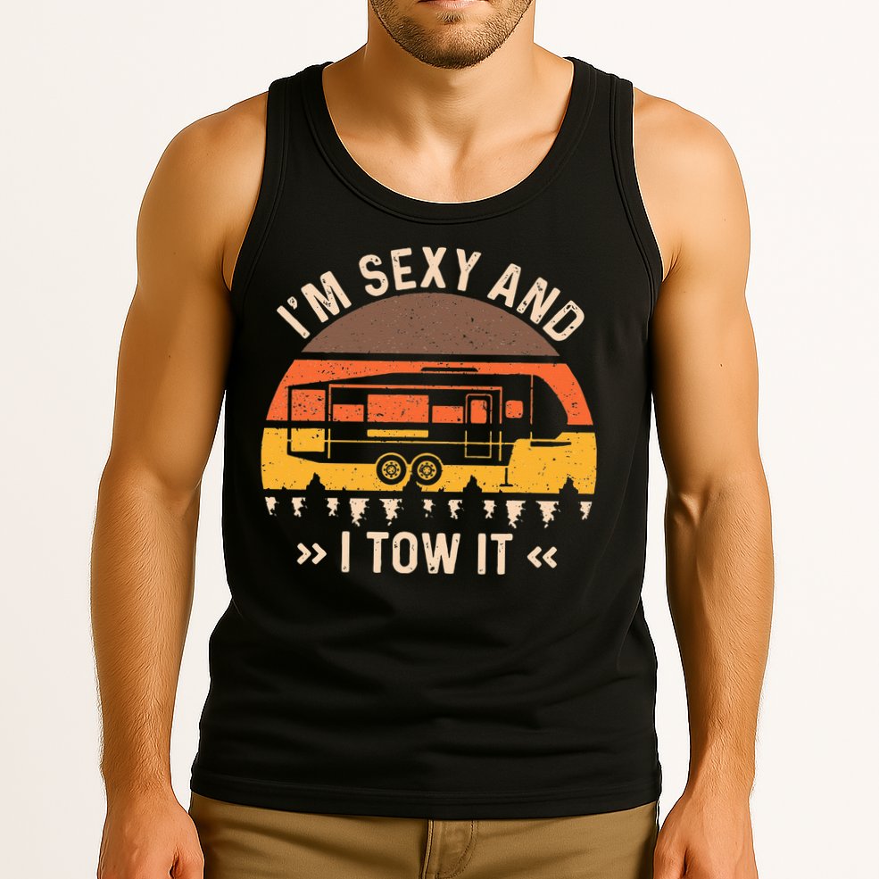 Im Sexy And I Tow It Im Sexy And I Tow It Camping RV Tank Top