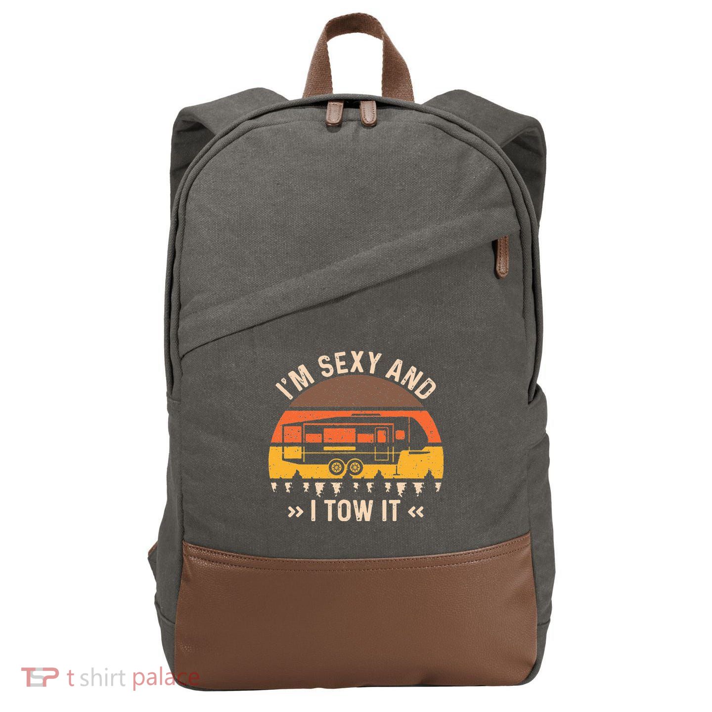 Im Sexy And I Tow It Im Sexy And I Tow It Camping RV Cotton Canvas Backpack
