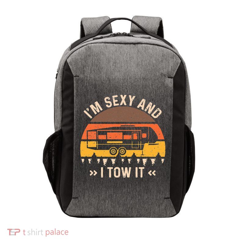Im Sexy And I Tow It Im Sexy And I Tow It Camping RV Vector Backpack