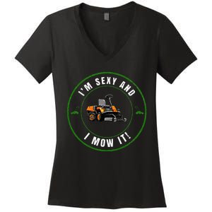 Im Sexy And I Mow It Fathers Day Dad Joke Mower Women's V-Neck T-Shirt