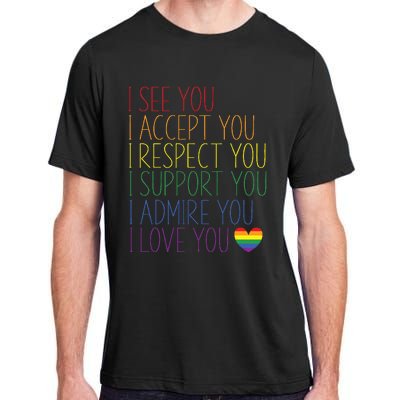 I See Accept Respect Support Admire Love You Lgbtq Adult ChromaSoft Performance T-Shirt