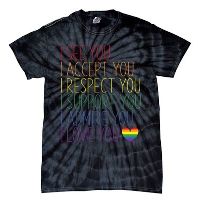 I See Accept Respect Support Admire Love You Lgbtq Tie-Dye T-Shirt