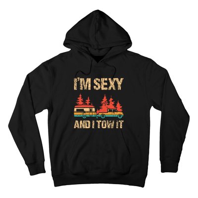 IM Sexy And I Tow It Bigfoot Camp Trees Hike Hiking Camping Hoodie