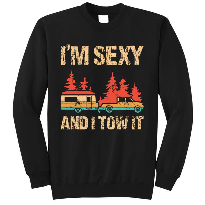 IM Sexy And I Tow It Bigfoot Camp Trees Hike Hiking Camping Sweatshirt