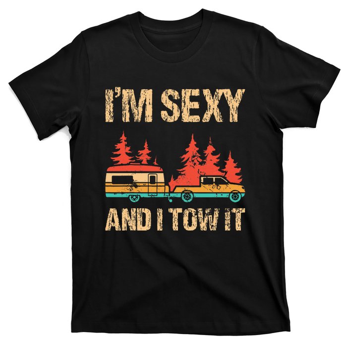 IM Sexy And I Tow It Bigfoot Camp Trees Hike Hiking Camping T-Shirt