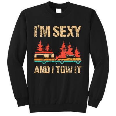 IM Sexy And I Tow It Bigfoot Camp Trees Hike Hiking Camping Tall Sweatshirt