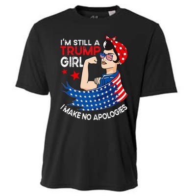 IM Still A Trump Girl I Make No Apologies Cooling Performance Crew T-Shirt