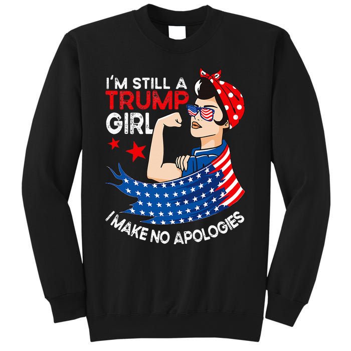 IM Still A Trump Girl I Make No Apologies Sweatshirt