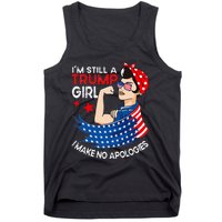 IM Still A Trump Girl I Make No Apologies Tank Top