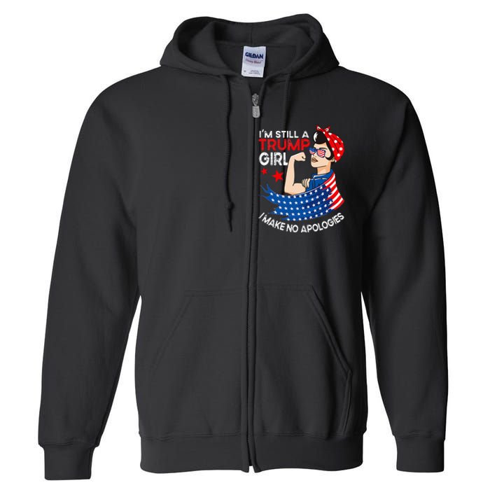 IM Still A Trump Girl I Make No Apologies Full Zip Hoodie