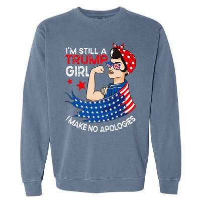 IM Still A Trump Girl I Make No Apologies Garment-Dyed Sweatshirt