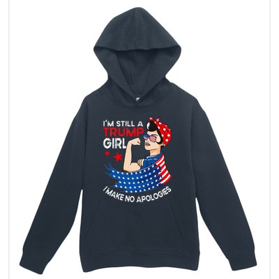 IM Still A Trump Girl I Make No Apologies Urban Pullover Hoodie