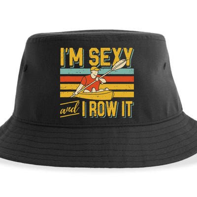 I'm Sexy And I Row It Canoeing Rowing Kayak Fishing Kayaking Sustainable Bucket Hat