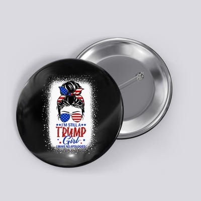 IM Still A Trump Girl I Make No Apologies Trump 2024 Button