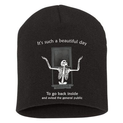 ItS Such A Beautiful Day To Go Back Inside Funny Skeleton Short Acrylic Beanie