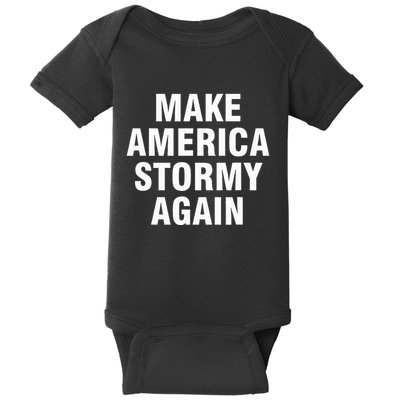 Im Sexy And I Tow It Make America Stormy Again Baby Bodysuit
