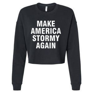 Im Sexy And I Tow It Make America Stormy Again Cropped Pullover Crew