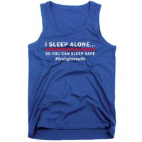 I Sleep Alone So You Can Sleep Safe Firefighters Wife Meaningful Gift Tank Top