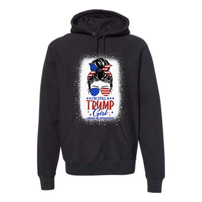 IM Still A Trump Girl I Make No Apologies Trump 2024 Wo Premium Hoodie