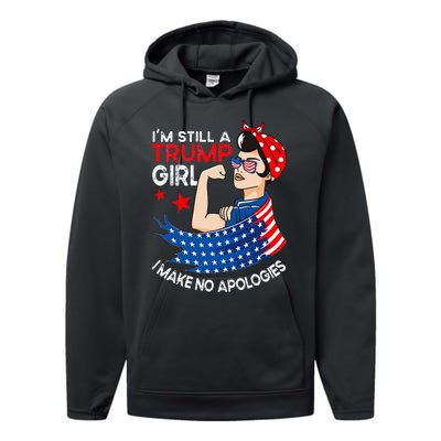 IM Still A Trump Girl I Make No Apologies Wo Trump 2024 Performance Fleece Hoodie