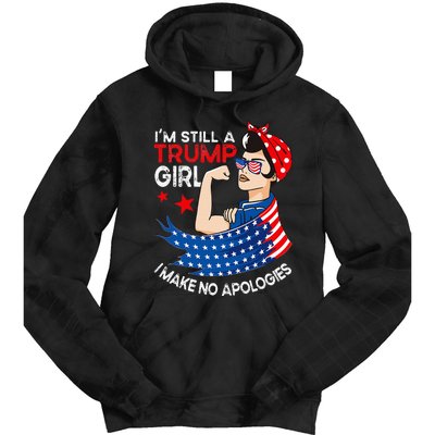 IM Still A Trump Girl I Make No Apologies Wo Trump 2024 Tie Dye Hoodie