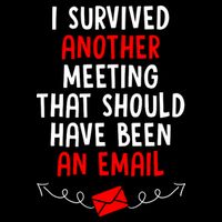 I Survived Another Meeting... Should Have Been An Email Mousepad
