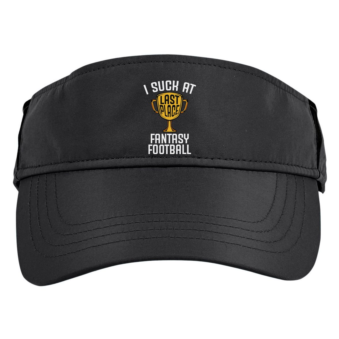 I Suck At Fantasy Football Last Place Loser Trophy Adult Drive Performance Visor