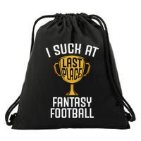 I Suck At Fantasy Football Last Place Loser Trophy Drawstring Bag