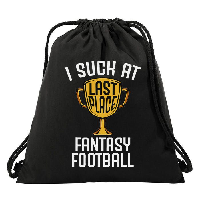 I Suck At Fantasy Football Last Place Loser Trophy Drawstring Bag