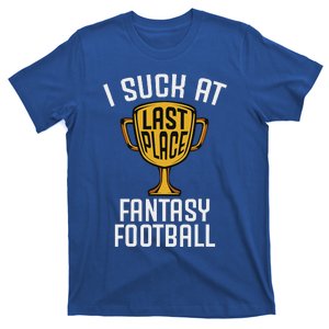 I Suck At Fantasy Football Last Place Loser Trophy T-Shirt