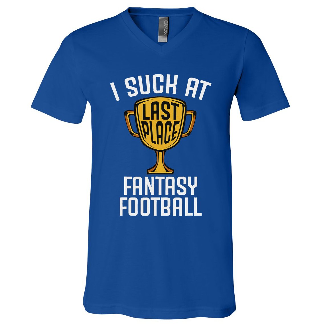 I Suck At Fantasy Football Last Place Loser Trophy V-Neck T-Shirt