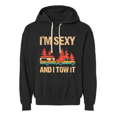 IM Sexy And I Tow It Bigfoot Camp Trees Hike Hiking Camping Garment-Dyed Fleece Hoodie