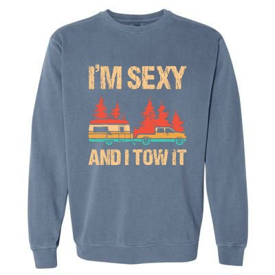 IM Sexy And I Tow It Bigfoot Camp Trees Hike Hiking Camping Garment-Dyed Sweatshirt