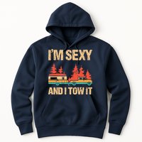 IM Sexy And I Tow It Bigfoot Camp Trees Hike Hiking Camping Hoodie