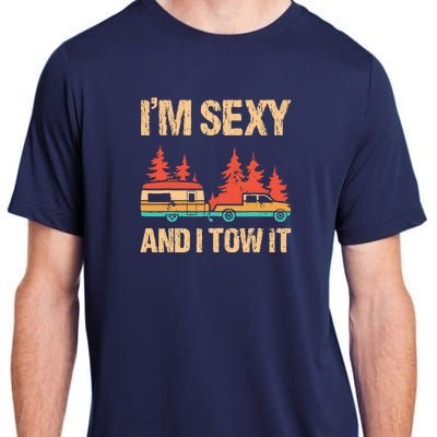 IM Sexy And I Tow It Bigfoot Camp Trees Hike Hiking Camping Adult ChromaSoft Performance T-Shirt