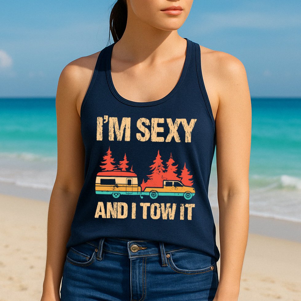 IM Sexy And I Tow It Bigfoot Camp Trees Hike Hiking Camping Womens Tank Top