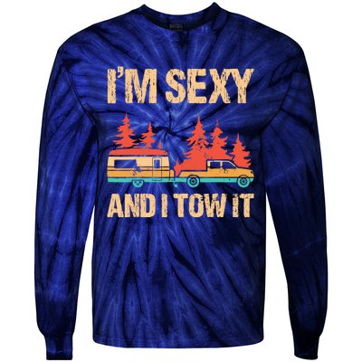 IM Sexy And I Tow It Bigfoot Camp Trees Hike Hiking Camping Tie-Dye Long Sleeve Shirt