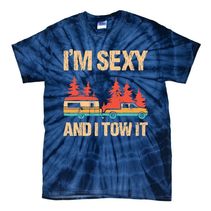 IM Sexy And I Tow It Bigfoot Camp Trees Hike Hiking Camping Tie-Dye T-Shirt