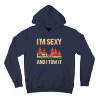 IM Sexy And I Tow It Bigfoot Camp Trees Hike Hiking Camping Tall Hoodie