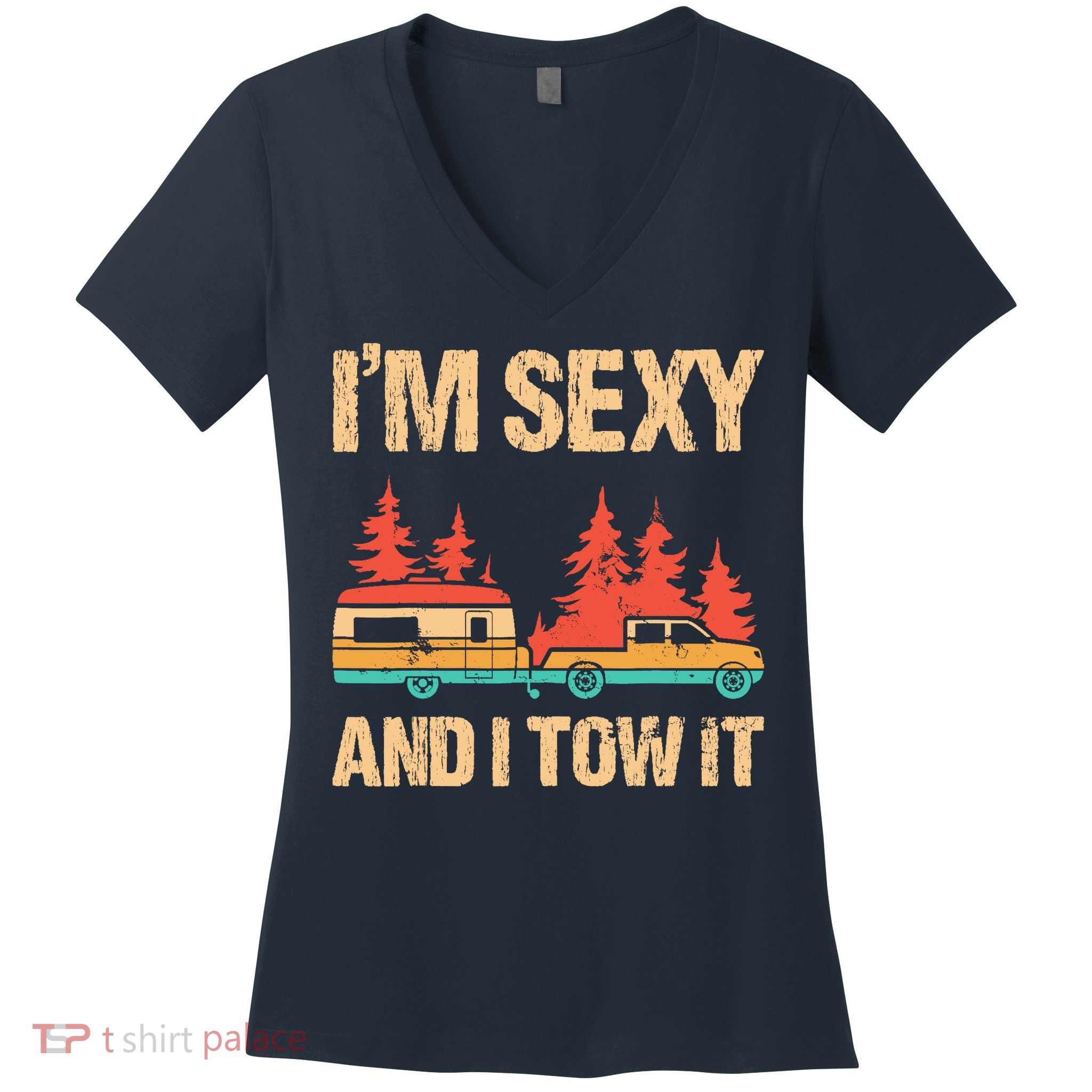 IM Sexy And I Tow It Bigfoot Camp Trees Hike Hiking Camping Women's V-Neck T-Shirt