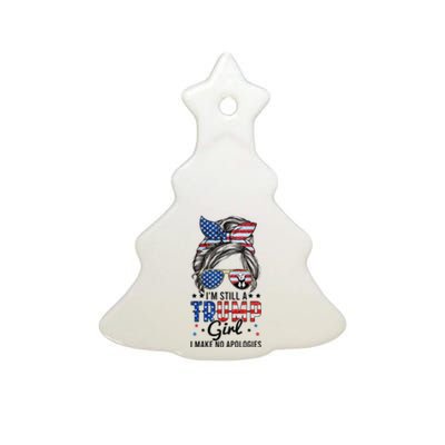 Im Still A Trump Girl I Make No Apologies Trump 2024 Ceramic Tree Ornament