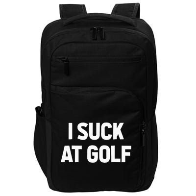 I Suck At Golf Sarcastic Loser Golfers Friend Funny Golfing Impact Tech Backpack