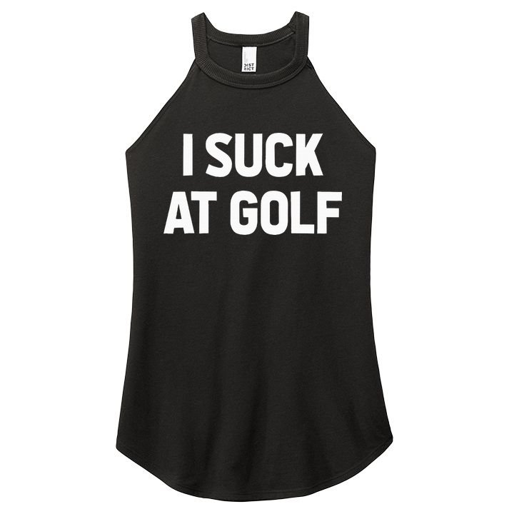 I Suck At Golf Sarcastic Loser Golfers Friend Funny Golfing Women's Perfect Tri Rocker Tank