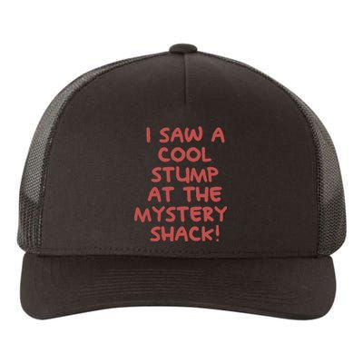 I Saw A Cool Stump At The Mystery Shack! Yupoong Adult 5-Panel Trucker Hat