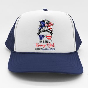 Im Still A Trump Girl Make No Apologies Patriotic American Trucker Hat